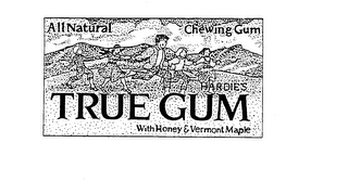 TRUE GUM ALL NATURAL CHEWING GUM HARDIE'S WITH HONEY & VERMONT MAPLE logo