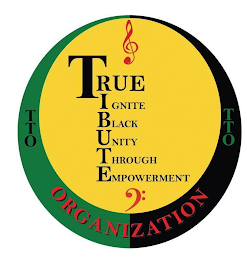 TRUE IGNITE BLACK UNITY THROUGH EMPOWERMENT ORGANIZATION TTO TTO logo