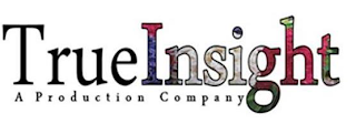 TRUE INSIGHT A PRODUCTION COMPANY