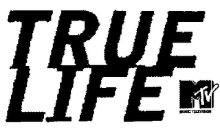 TRUE LIFE MTV MUSIC TELEVISION logo
