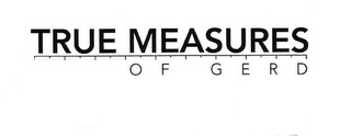 TRUE MEASURES OF GERD logo