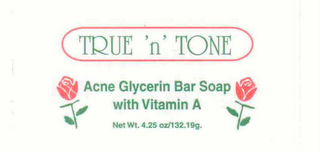 TRUE 'N' TONE ACNE GLYCERIN BAR SOAP WITH VITAMIN A NET WT. 4.25 OZ/132.19G. logo