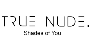 TRUE NUDE. SHADES OF YOU logo