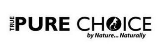 TRUE PURE CHOICE BY NATURE... NATURALLY logo