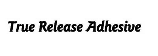 TRUE RELEASE ADHESIVE logo