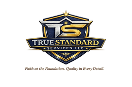 TRUE STANDARD FAITH AT THE FOUNDATION. QUALITY IN EVERY DETAIL. TS SERVICES LLC logo