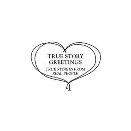 TRUE STORY GREETINGS TRUE STORIES FROM REAL PEOPLE logo