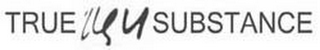 TRUE SUBSTANCE logo