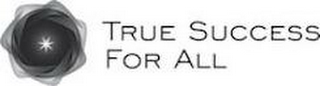 TRUE SUCCESS FOR ALL logo