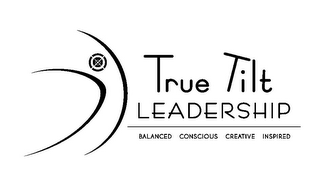 TRUE TILT LEADERSHIP BALANCED CONSCIOUS CREATIVE INSPIRED