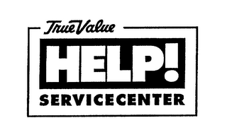 TRUE VALUE HELP! SERVICECENTER