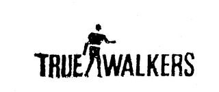TRUE WALKERS