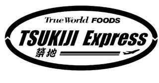 TRUE WORLD FOODS TSUKIJI EXPRESS logo