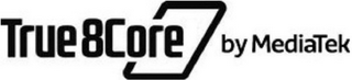 TRUE8CORE BY MEDIATEK logo
