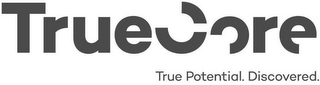 TRUECORE TRUE POTENTIAL. DISCOVERED. logo