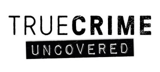 TRUECRIME UNCOVERED logo