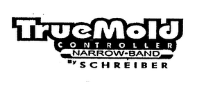 TRUEMOLD CONTROLLER NARROW-BAND BY SCHREIBER logo