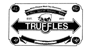 TRUFFLES WINE CHEESE MEAT TEA PROVISIONS A VERY SPECIAL GROCERY STORE EST 1977 logo