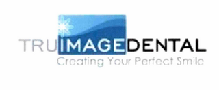 TRUIMAGEDENTAL CREATING YOUR PERFECT SMILE logo