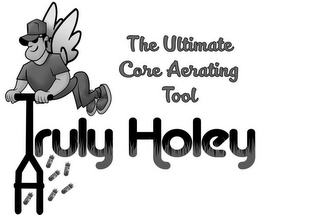 TRULY HOLEY THE ULTIMATE CORE AERATING TOOL logo