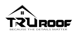 TRUROOF BECAUSE THE DETAILS MATTER logo