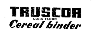 TRUSCOR CORN FLOUR CEREAL BINDER logo