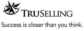 TRUSELLING SUCCESS IS CLOSER THAN YOU THINK. logo