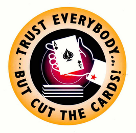 ...TRUST EVERYBODY... BUT CUT THE CARDS! logo