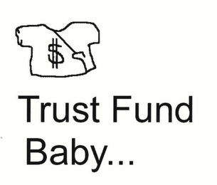 TRUST FUND BABY... logo