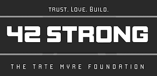 TRUST. LOVE. BUILD. 42 STRONG THE TATE MYRE FOUNDATION logo