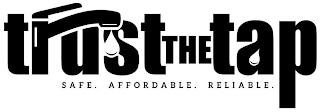 TRUST THE TAP SAFE. AFFORDABLE. RELIABLE. logo