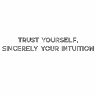 TRUST YOURSELF, SINCERELY YOUR INTUITION EST 2022 logo