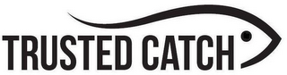 TRUSTED CATCH logo