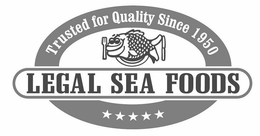 TRUSTED FOR QUALITY SINCE 1950 LEGAL SEA FOODS logo