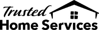 TRUSTED HOME SERVICES logo