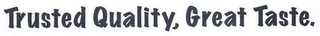 TRUSTED QUALITY, GREAT TASTE. logo