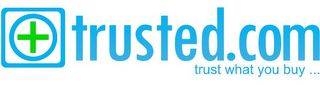 TRUSTED.COM TRUST WHAT YOU BUY... logo