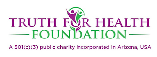 TRUTH FOR HEALTH FOUNDATION A 501(C)(3) PUBLIC CHARITY INCORPORATED IN ARIZONA, USA logo