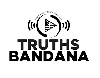 TRUTH HAS THE FINAL SAY T TRUTHS BANDANA logo