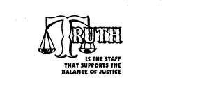 TRUTH IS THE STAFF THAT SUPPORTS THE BALANCE OF JUSTICE logo