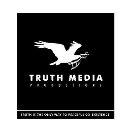 TRUTH MEDIA PRODUCTIONS TRUTH IS THE ONLY WAY TO PEACEFUL CO-EXISTENCE. logo