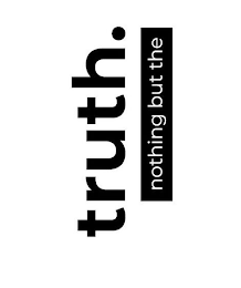 TRUTH. NOTHING BUT THE logo