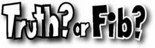 TRUTH? OR FIB? logo