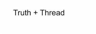 TRUTH + THREAD logo