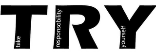 TRY TAKE RESPONSIBILITY YOURSELF logo