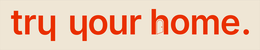 TRY YOUR HOME. logo