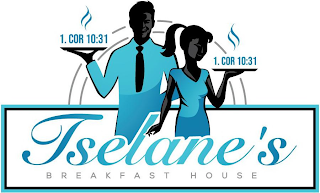 TSELANE'S BREAKFAST HOUSE 1. COR 10:31 1. COR 10:31 logo