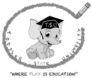 T.S.U TODDLER STATE UNIVERSITY "WHERE PLAY IS EDUCATION!" CRAYON logo