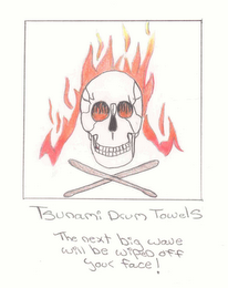TSUNAMI DRUM TOWELS THE NEXT BIG WAVE WILL BE WIPED OFF YOUR FACE! logo
