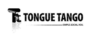 TT TONGUE TANGO SIMPLE. SOCIAL. YOU. logo